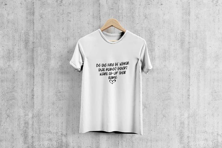 Be The Kind Of Woman - T-Shirt